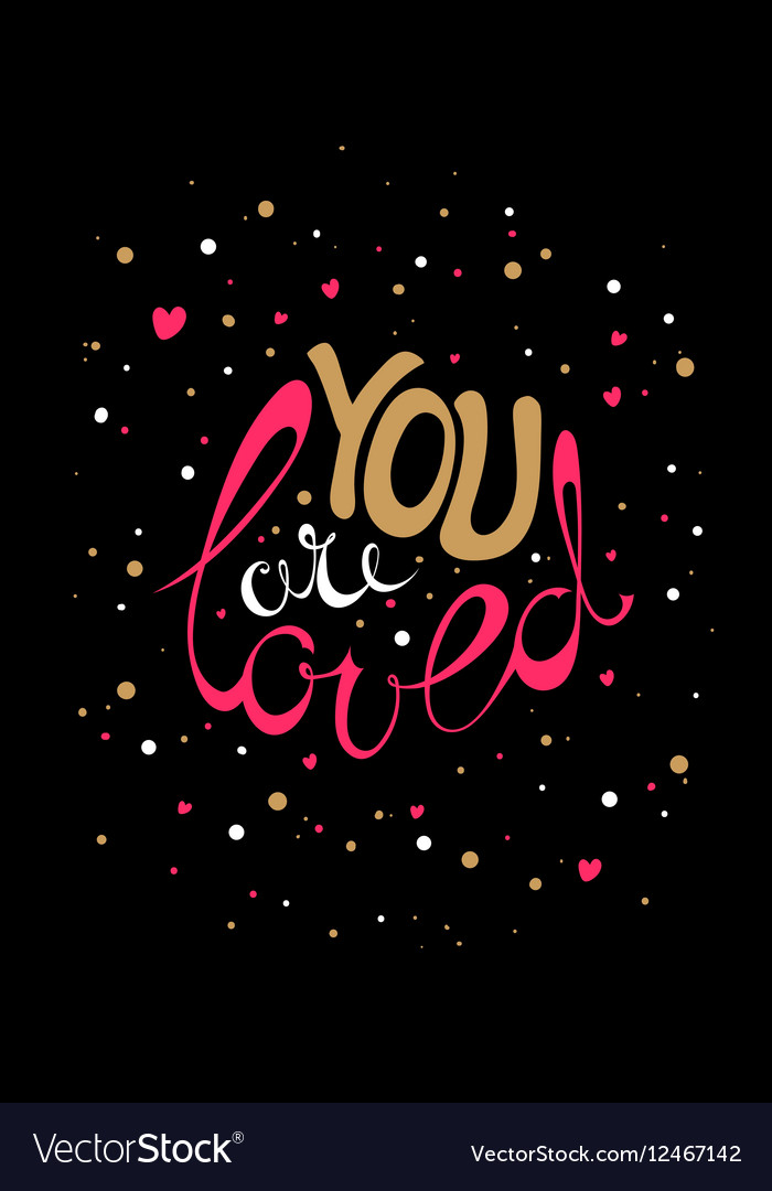 You are loved card Royalty Free Vector Image - VectorStock