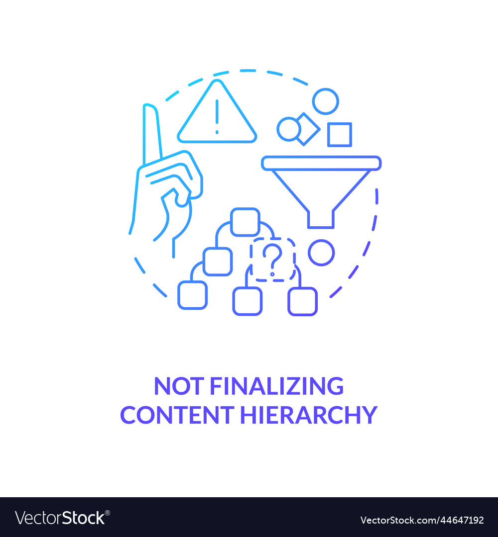 Not finalizing content hierarchy blue gradient vector image Not finalizing content hierarchy blue gradient