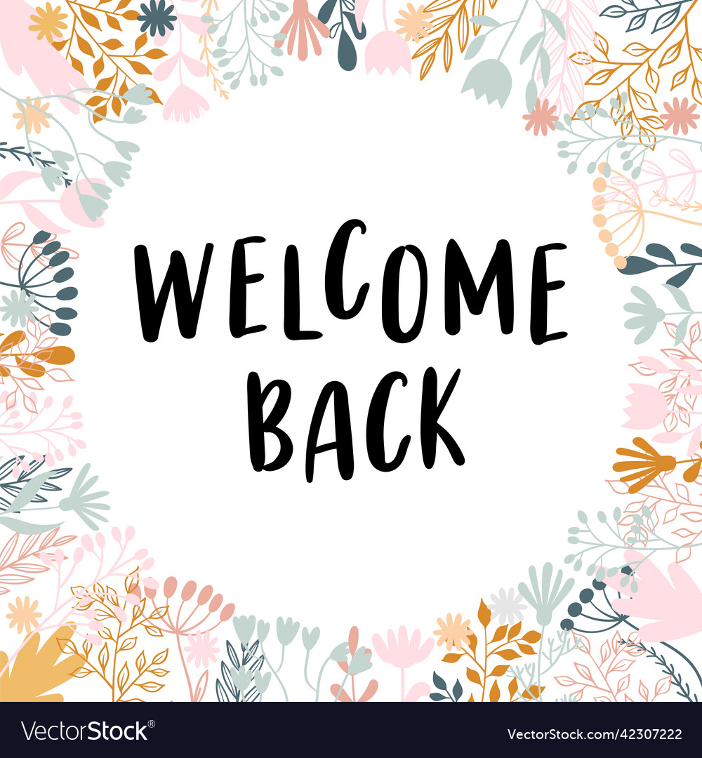 Welcome back inspirational and motivating phrase