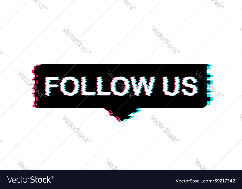 Glitch button follow us on white background