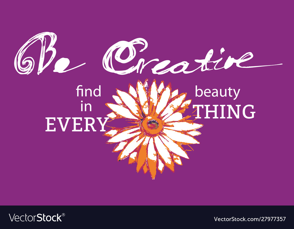 Be creative Royalty Free Vector Image - VectorStock