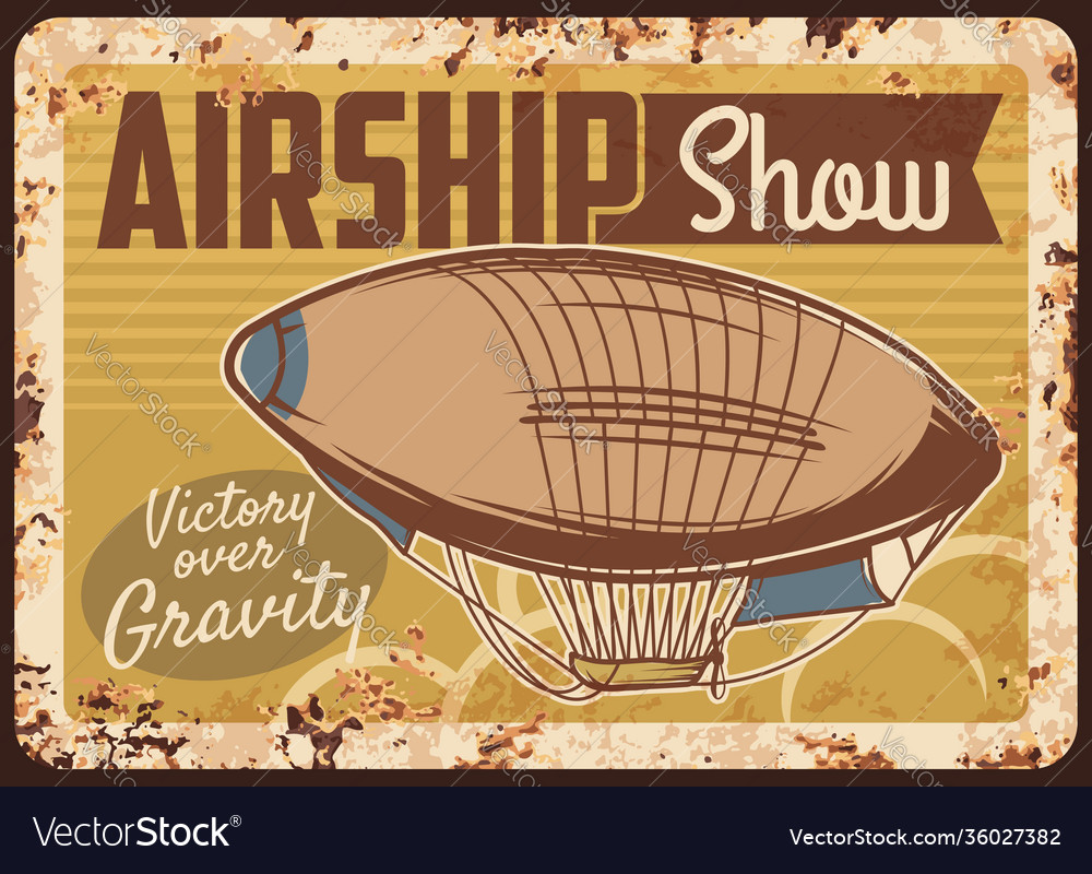 Airship show rusty metal plate dirigible Vector Image