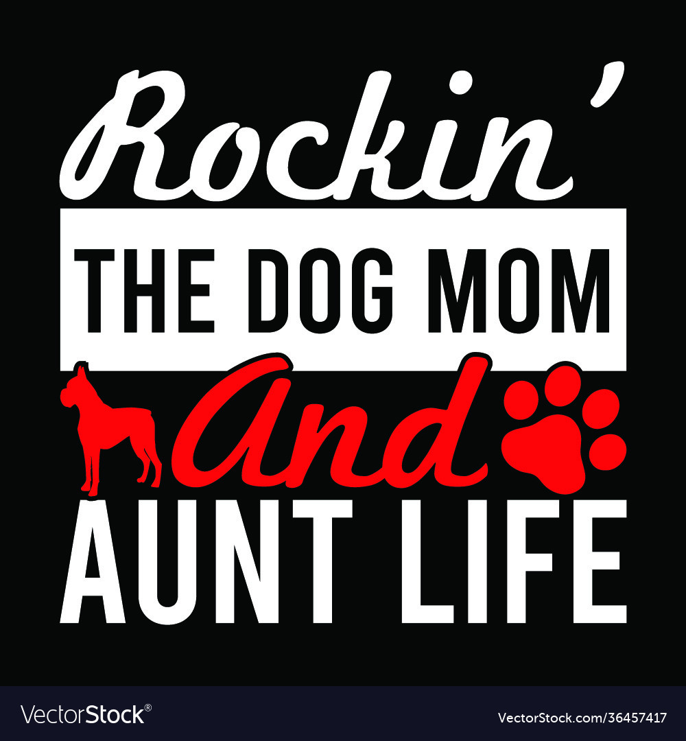 Dog mom and aunt life hotsell