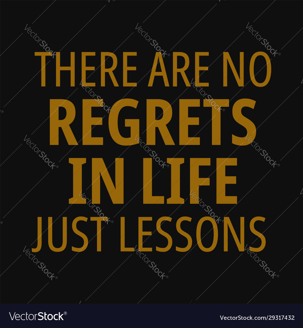 Lessons Learned: No Regrets