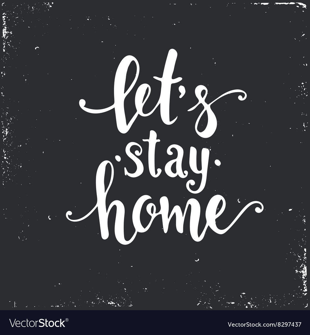 Lets stay home hand drawn typography poster