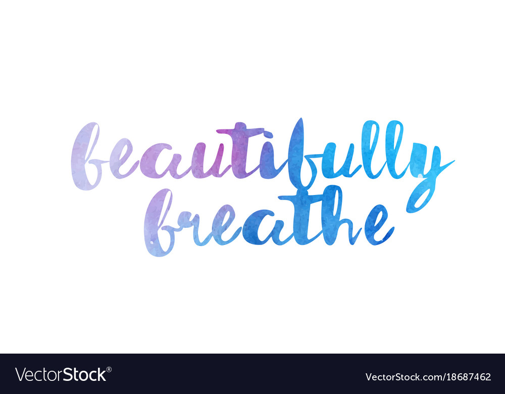 Beautifully breawatercolor hand written text Vector Image