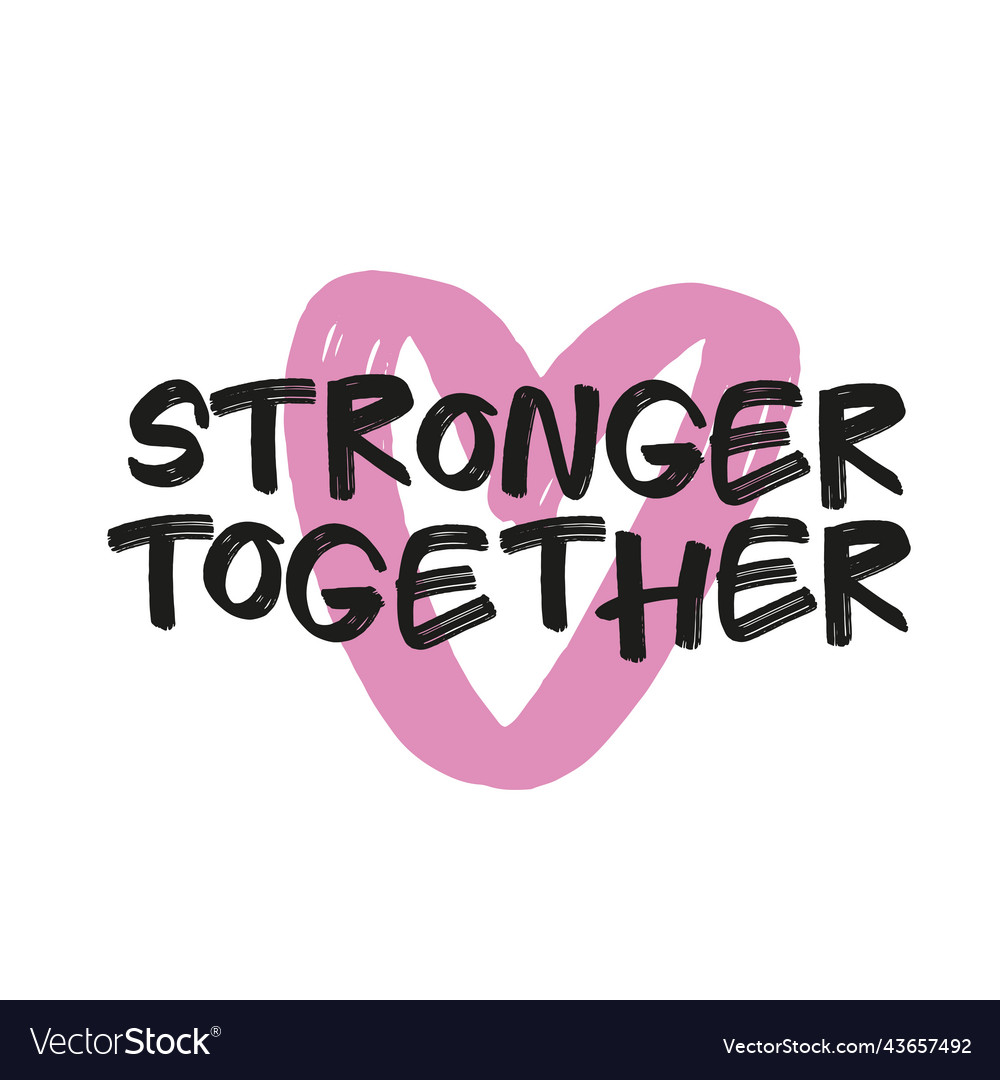 Stronger together - graffiti inscription lettering