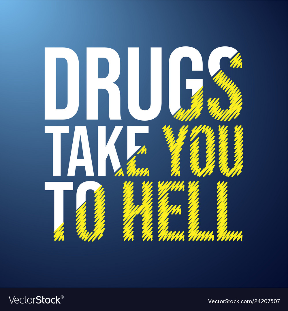 Drugs take you to hell motivation quote