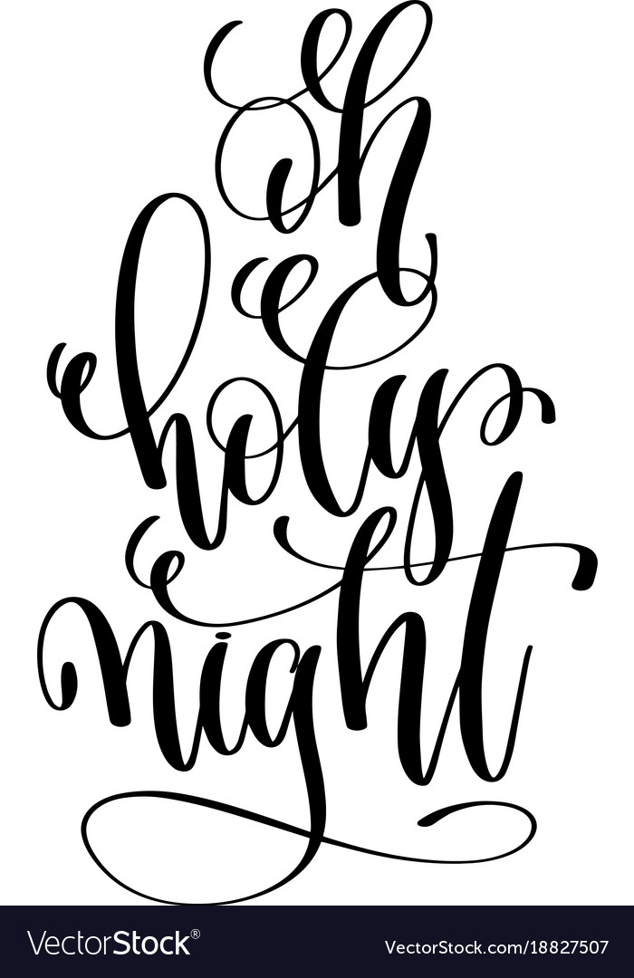 Oh holy night - hand lettering black ink phrase to