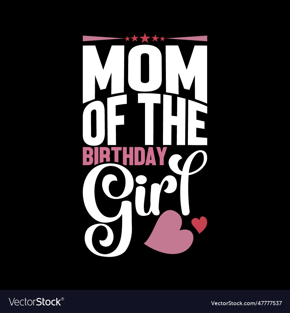 Mom of the birthday girl shirt design Royalty Free Vector