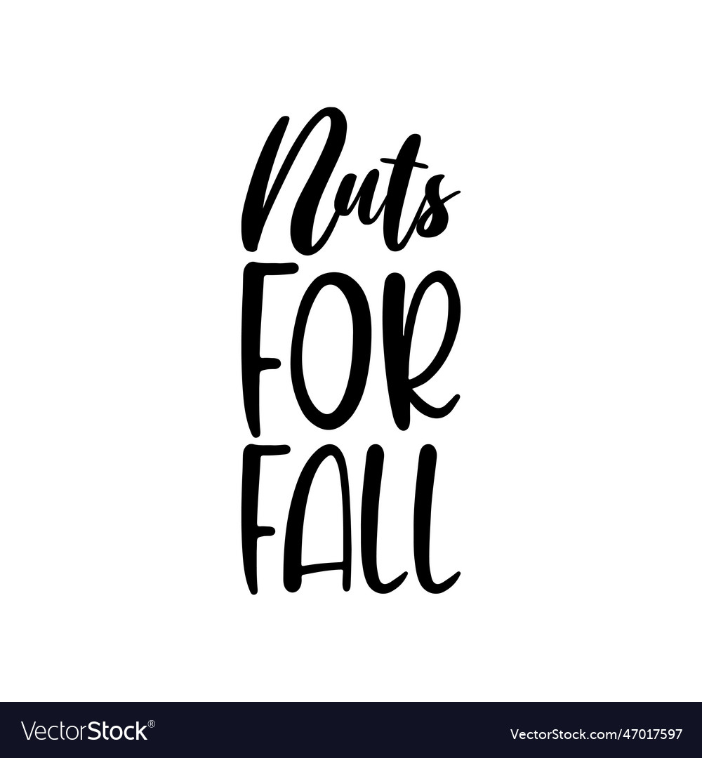 Nuts for fall black letters quote