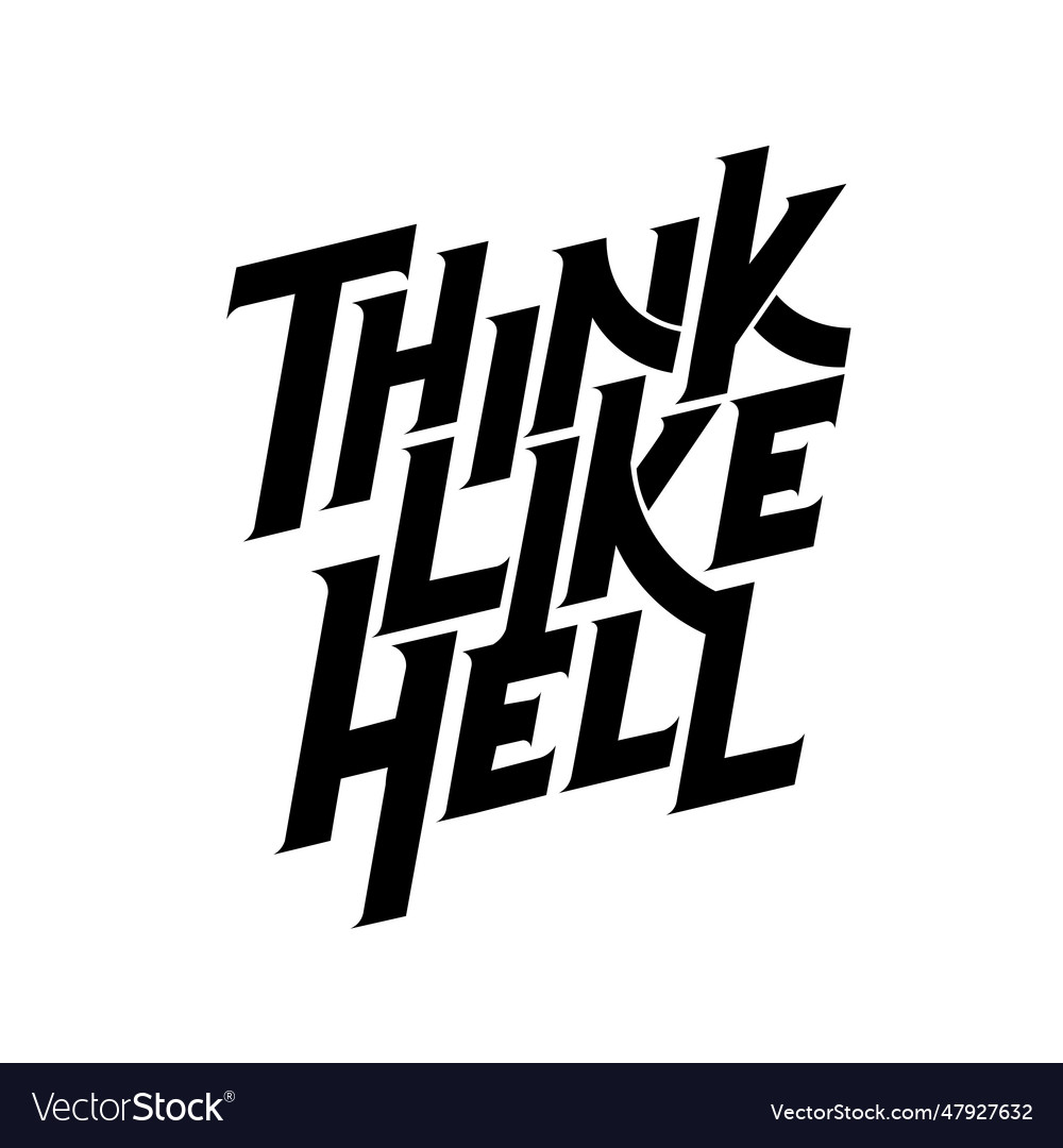 Think like hell typography design Royalty Free Vector Image