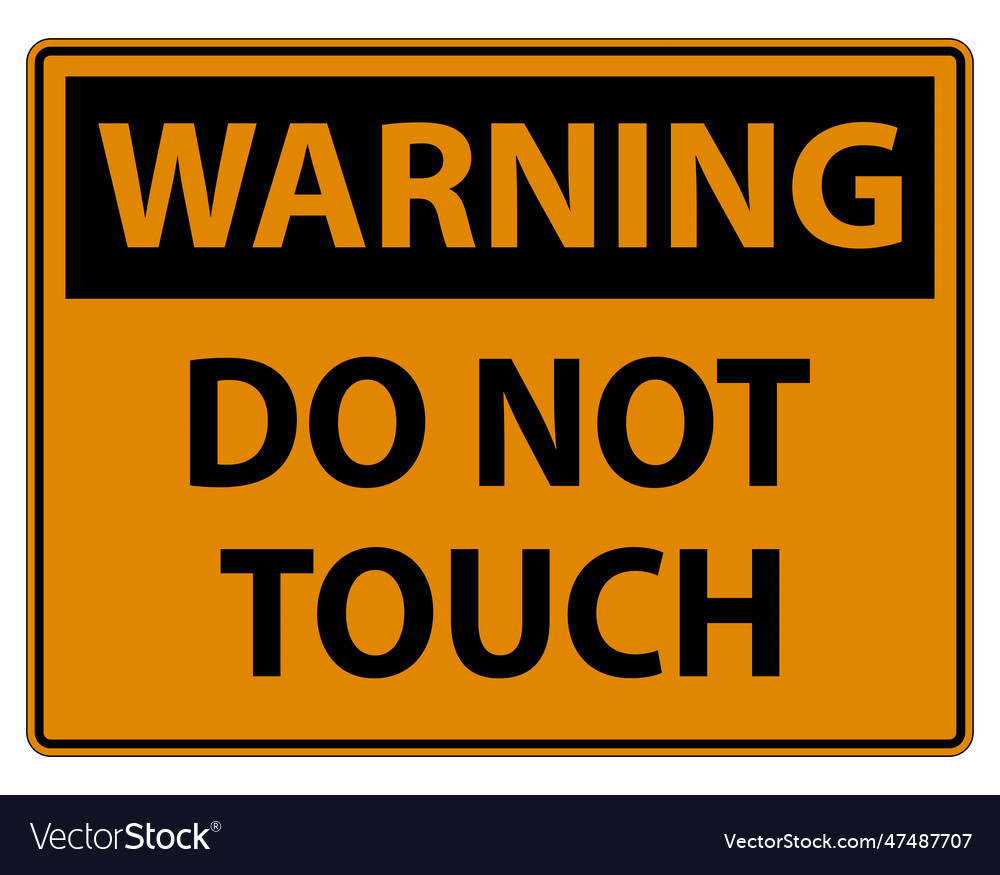 warning-sign-do-not-touch-and-please-do-not-touch-vector-image