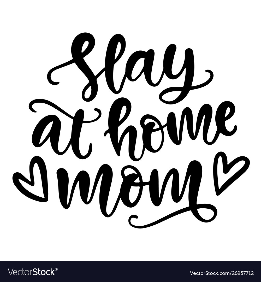 Slay at home mom t shirt design lettering quote