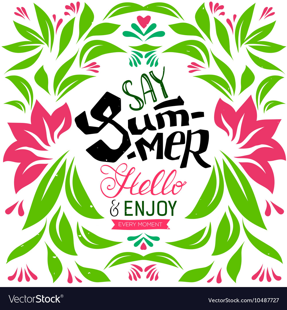 Say hello summer and enjoy lettering