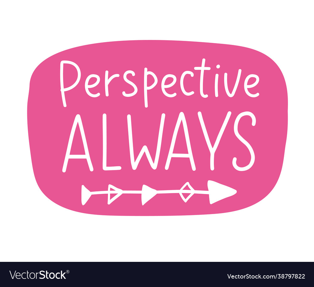 Perspective always inspirational hand lettering