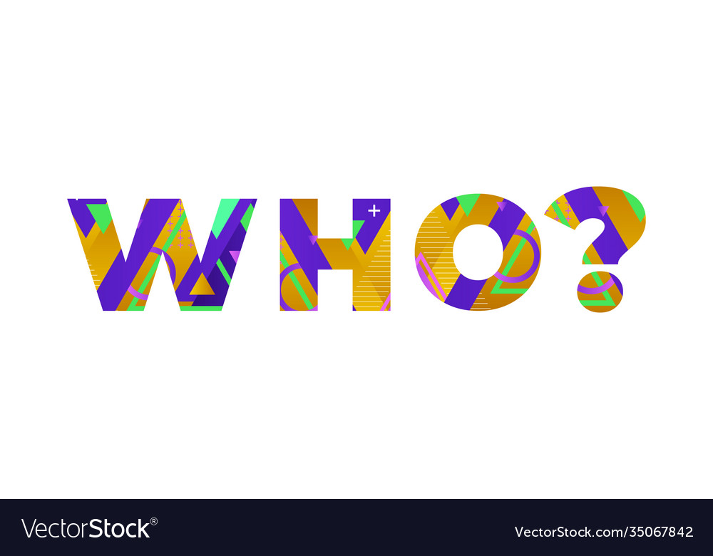 Who concept retro colorful word art Royalty Free Vector