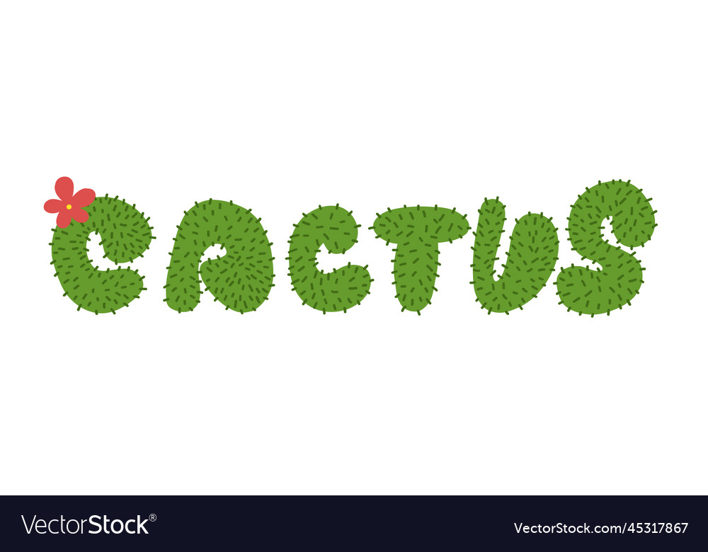 Cactus lettering in cartoon flat style vector image Cactus lettering in cartoon flat style