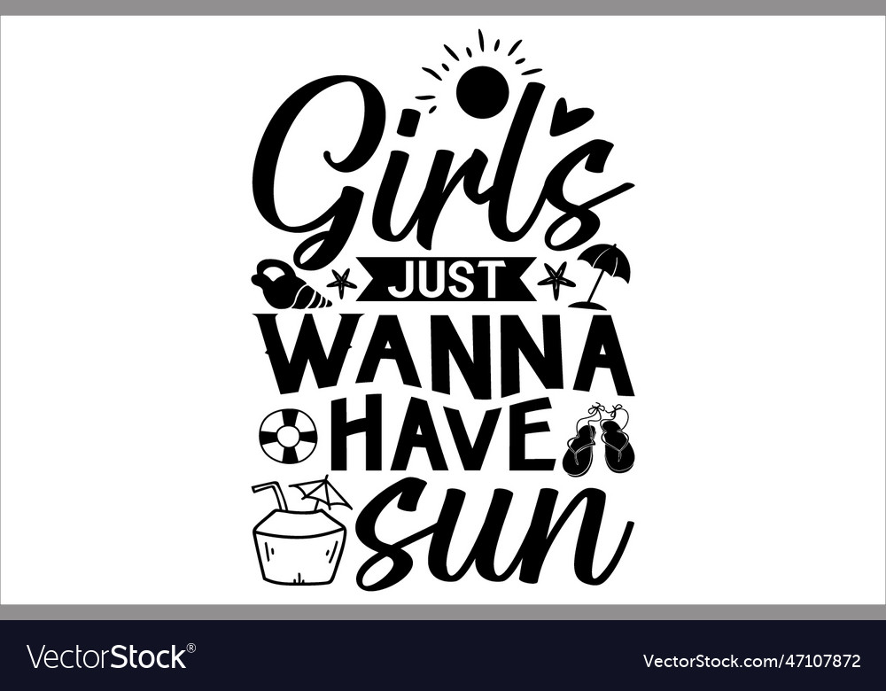 Girls Just Wanna Have Sun Royalty Free Vector Image