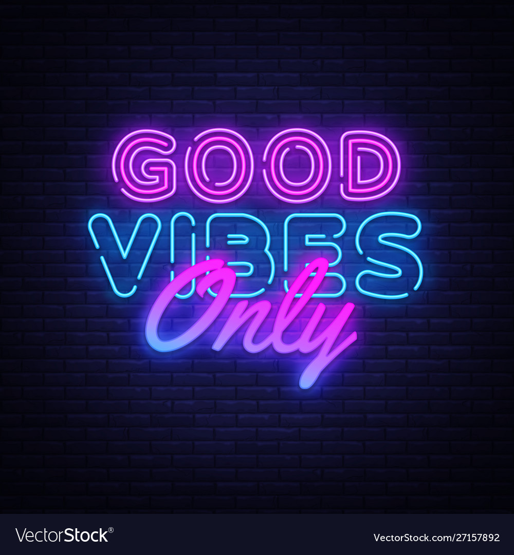 Good vibes only neon text design template Vector Image