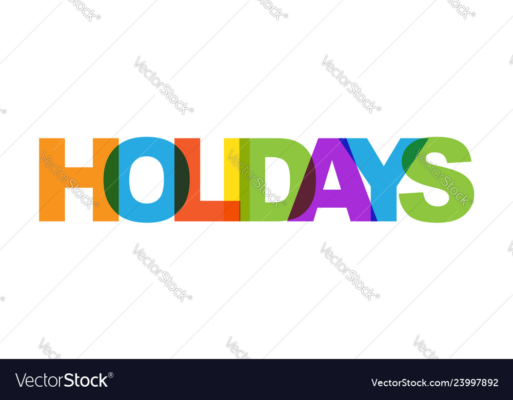 Holidays phrase overlap color no transparency vector image Holidays phrase overlap color no transparency