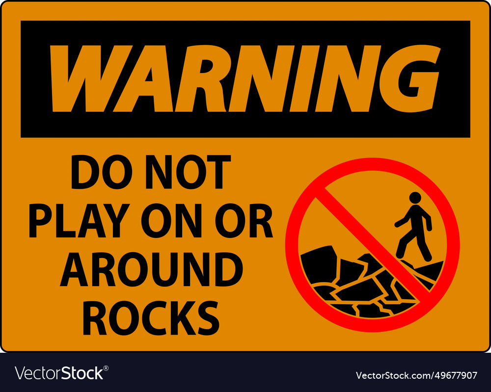 Warning sign do not play on or around rocks Vector Image