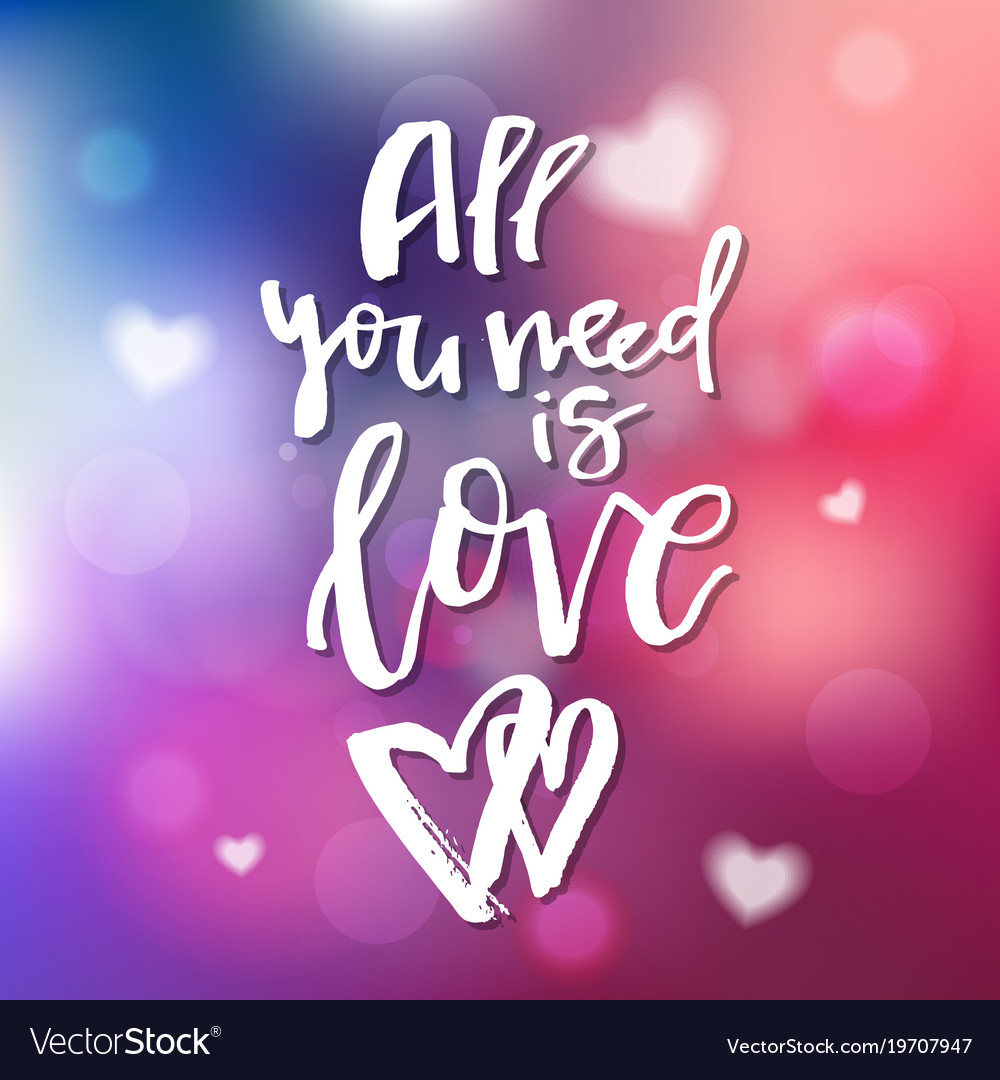 All you need is love - calligraphy for invitation Vector Image