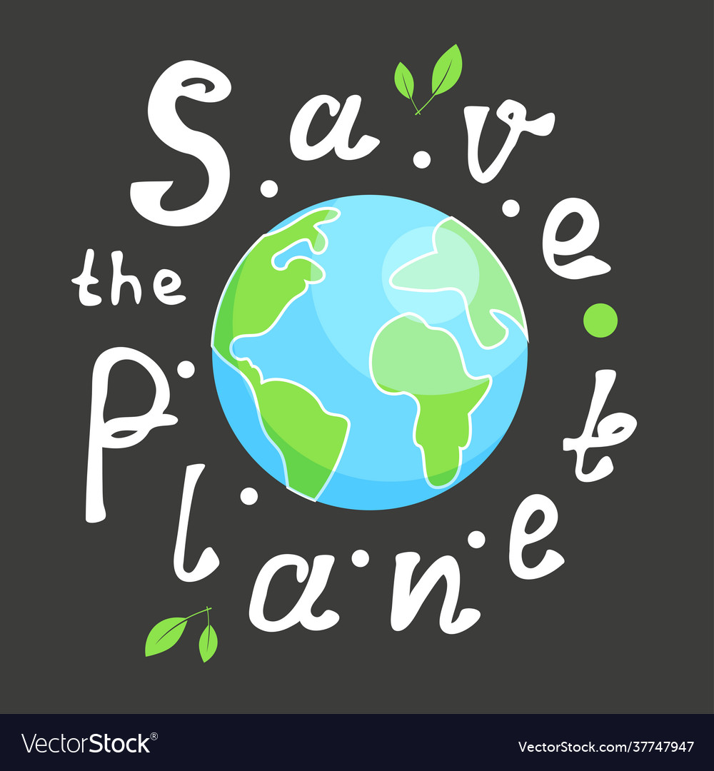 Save planet handwriting white letters Royalty Free Vector