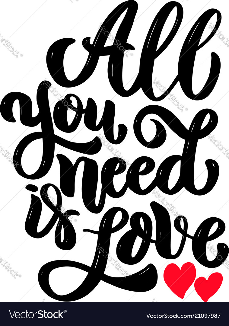 All you need is love lettering phrase isolated Vector Image