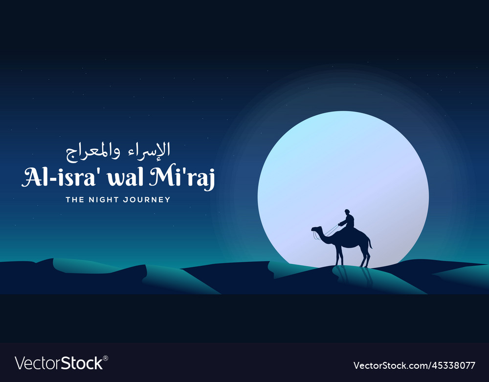 Isra miraj the night journey on desert
