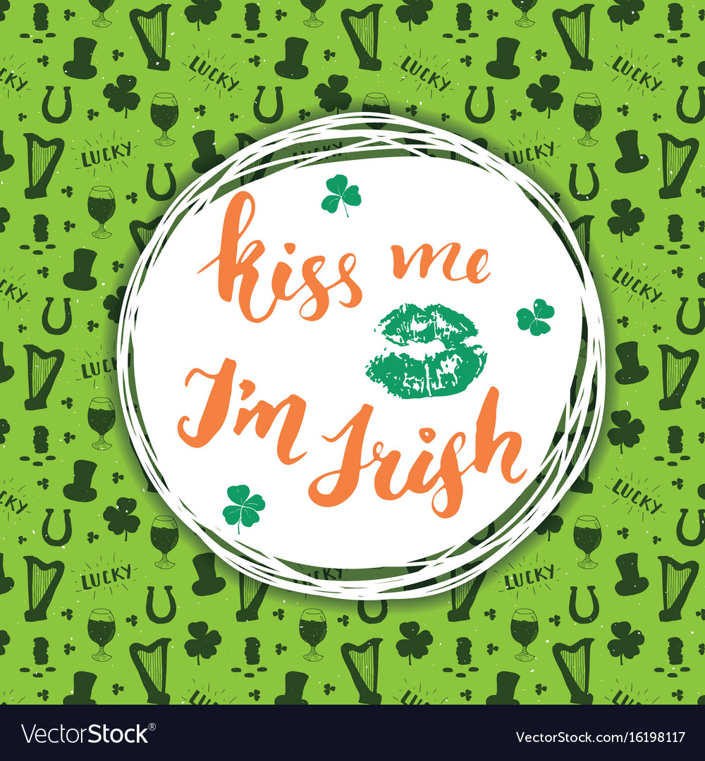 Kiss me im irish st patricks day greeting card