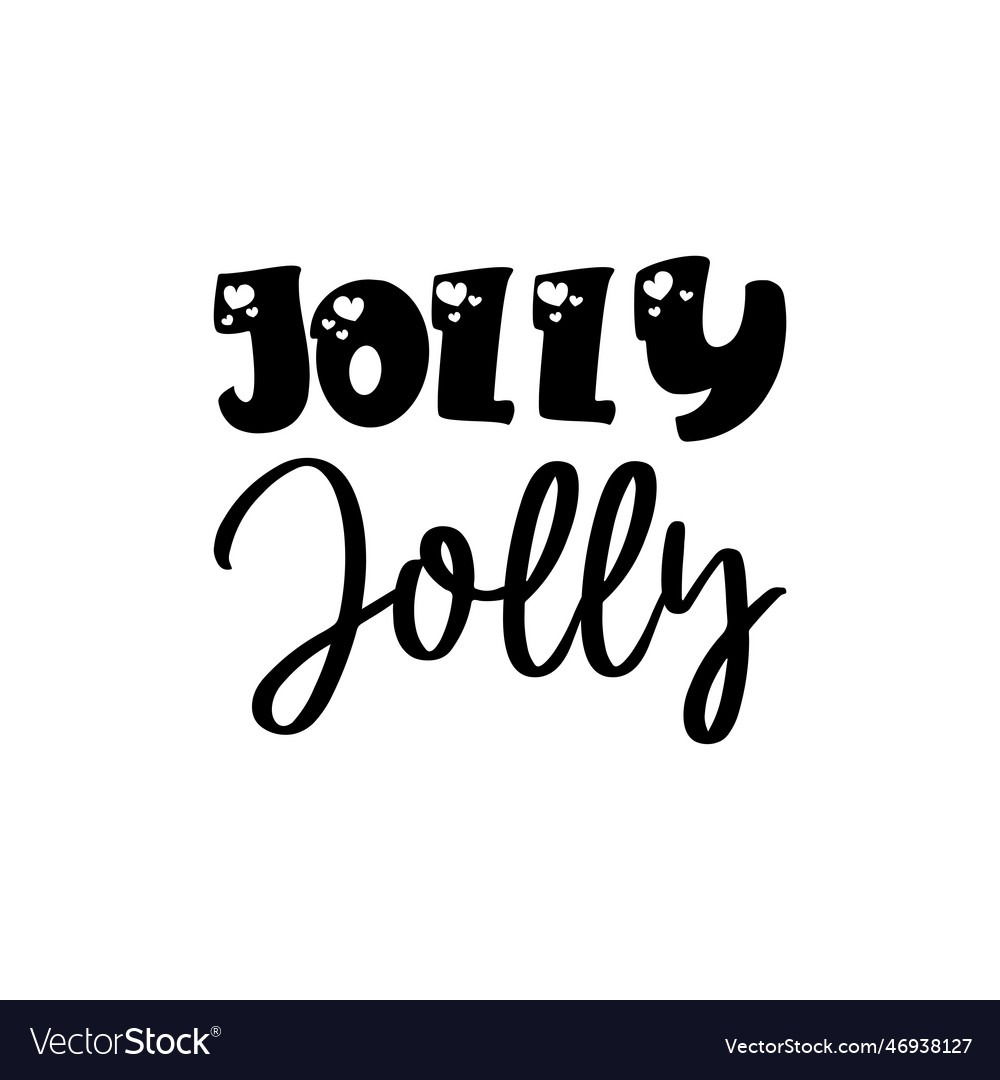 Jolly black lettering quote Royalty Free Vector Image