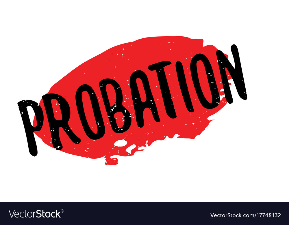 Probation rubber stamp