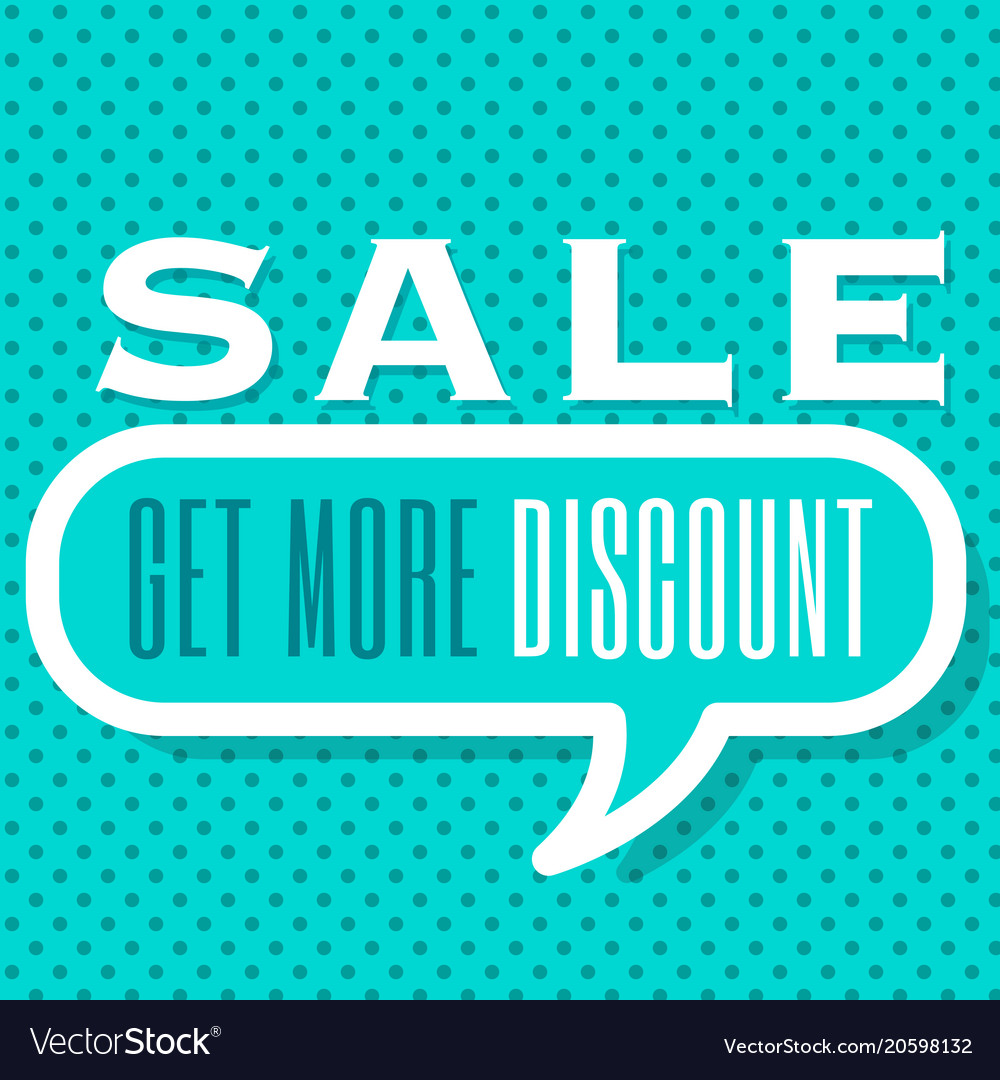 Sale get more discount blue speech background