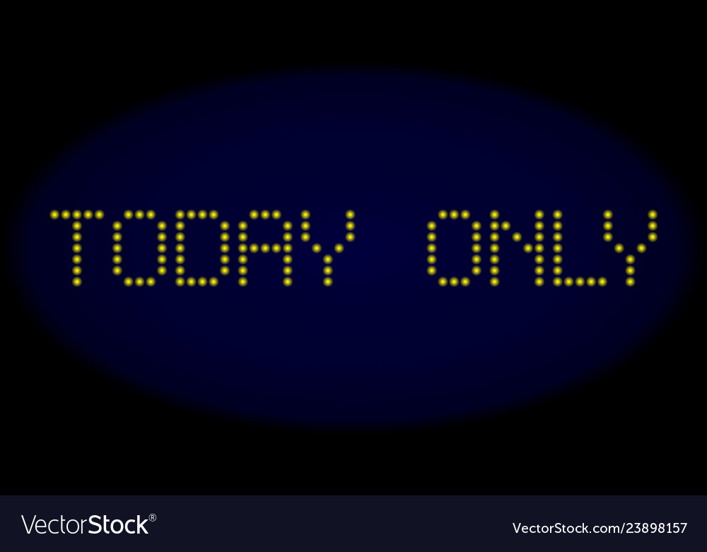 Today only led style caption with glowing dots