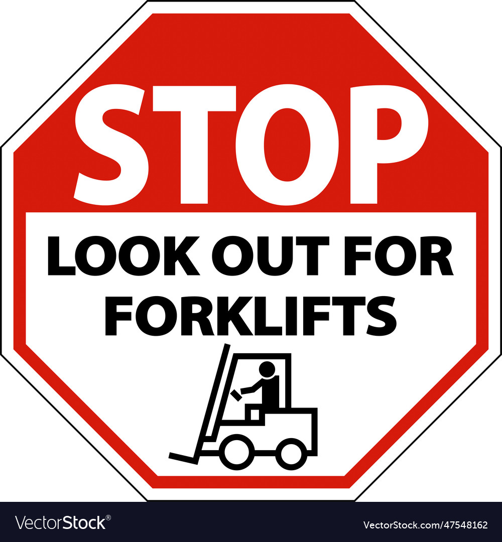 Stop look out for forklifts sign on white