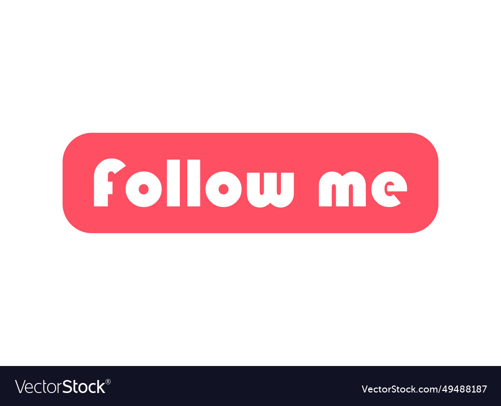 Follow me graphic concept symbol speech button Vector Image