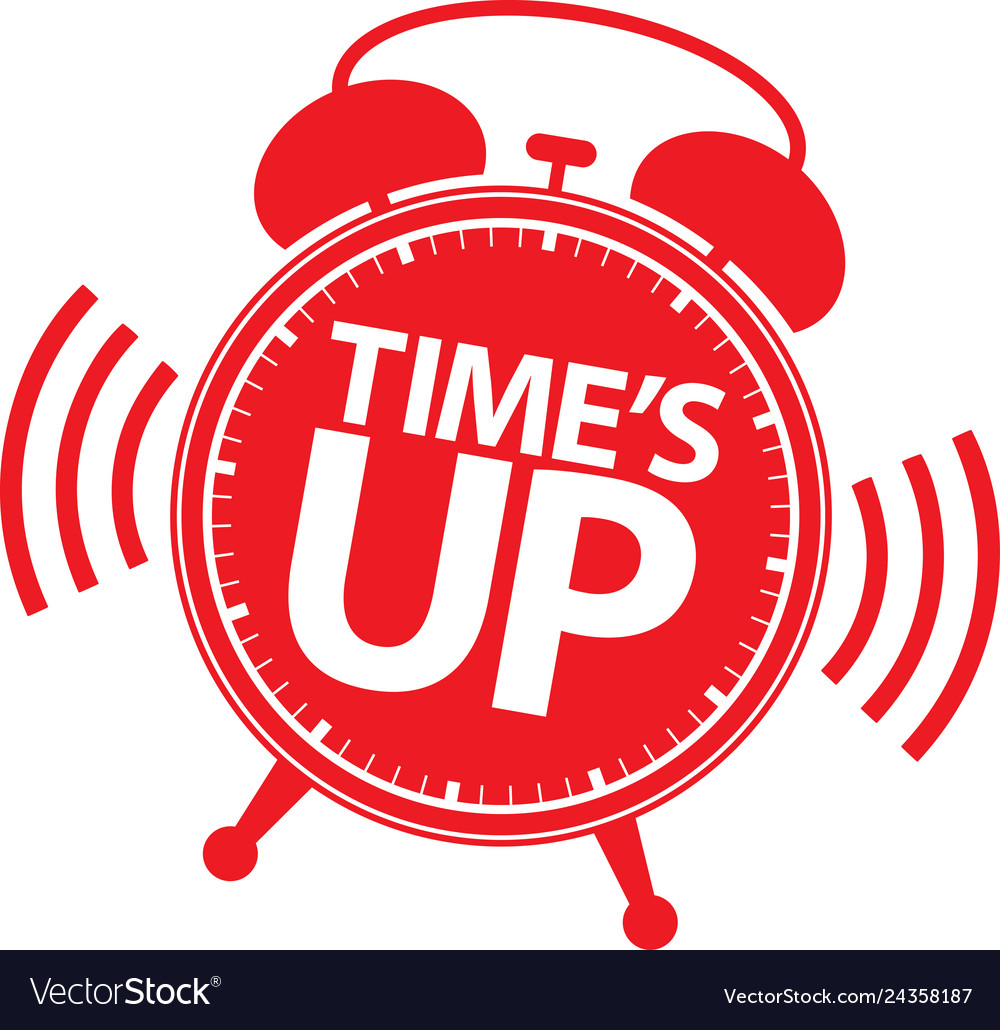 Times up red sign Royalty Free Vector Image - VectorStock