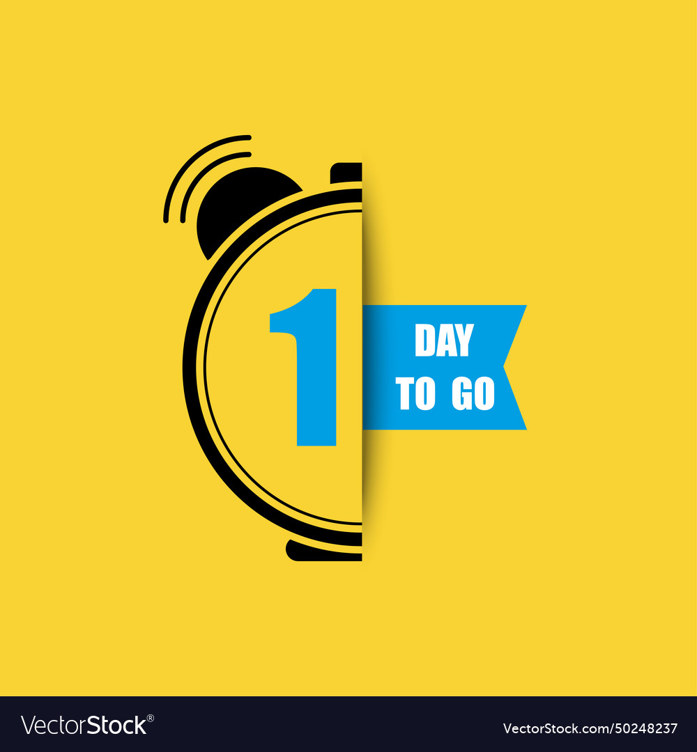 1 day to go last countdown only one Vector Image 1 day to go last countdown only one