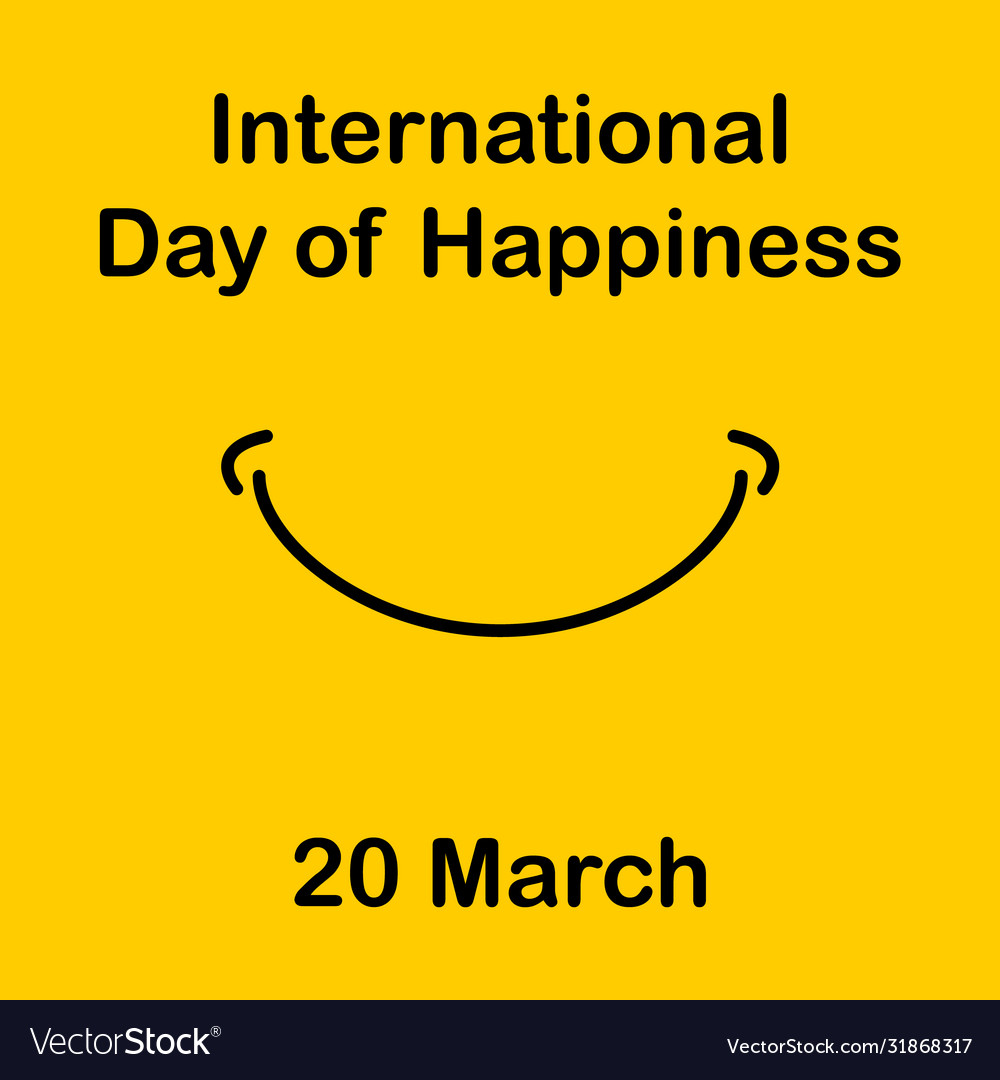 International day happiness happiness day Vector Image