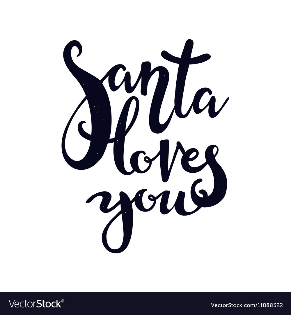 Santa loves you lettering Royalty Free Vector Image