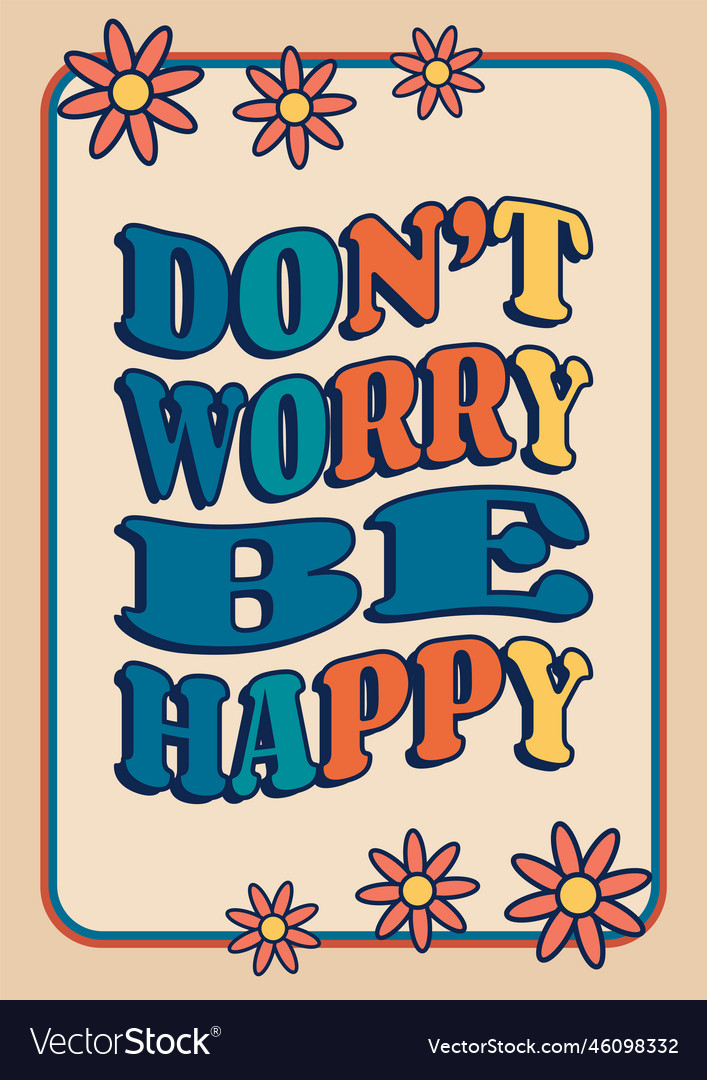 Dont worry be happy phrase groovy poster Vector Image