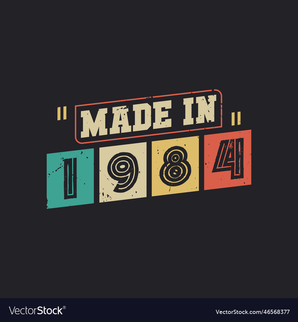 Made in 1984 vintage birthday celebration Vector Image