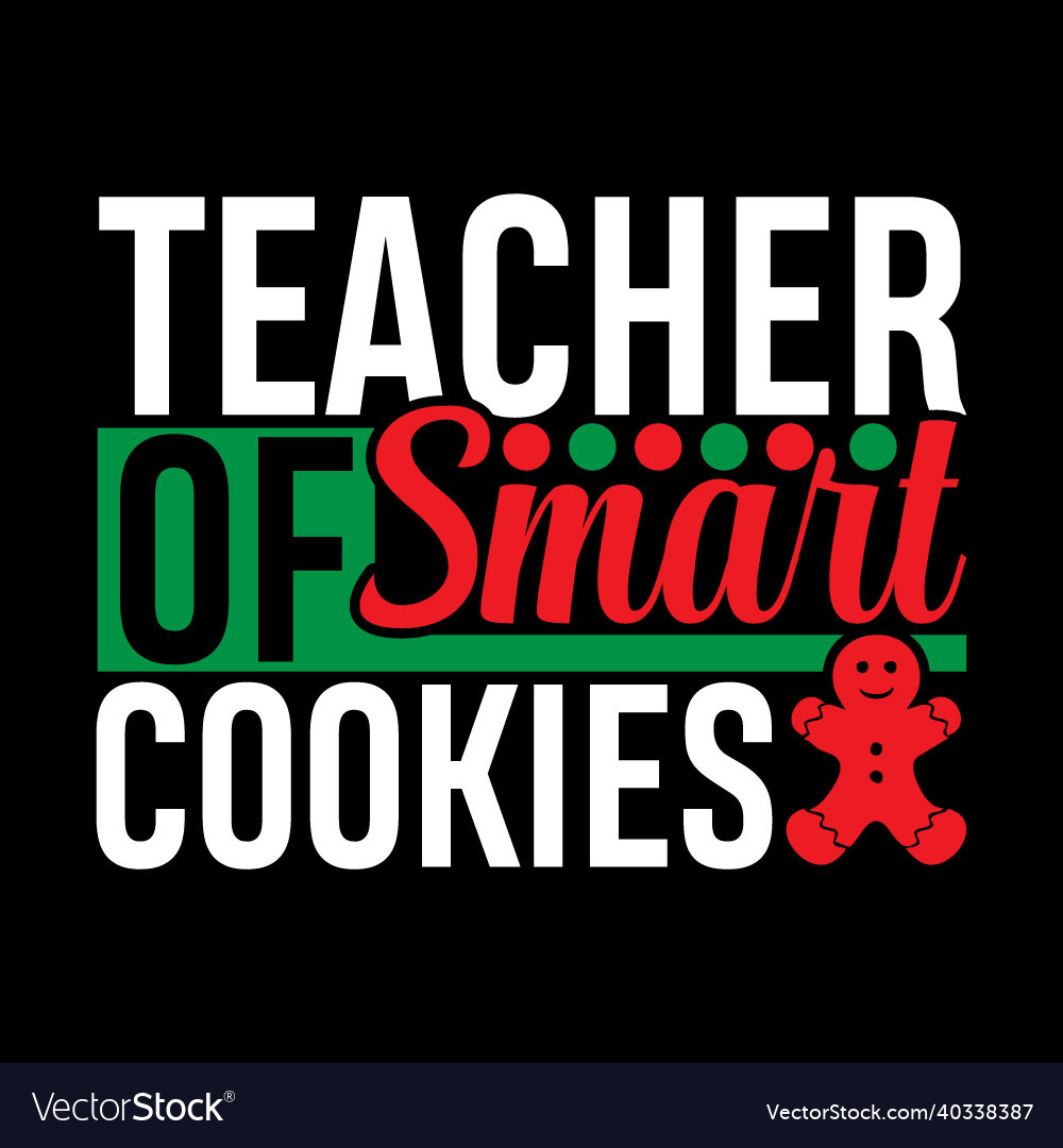 Teacher of smart cookies lettering design Vector Image