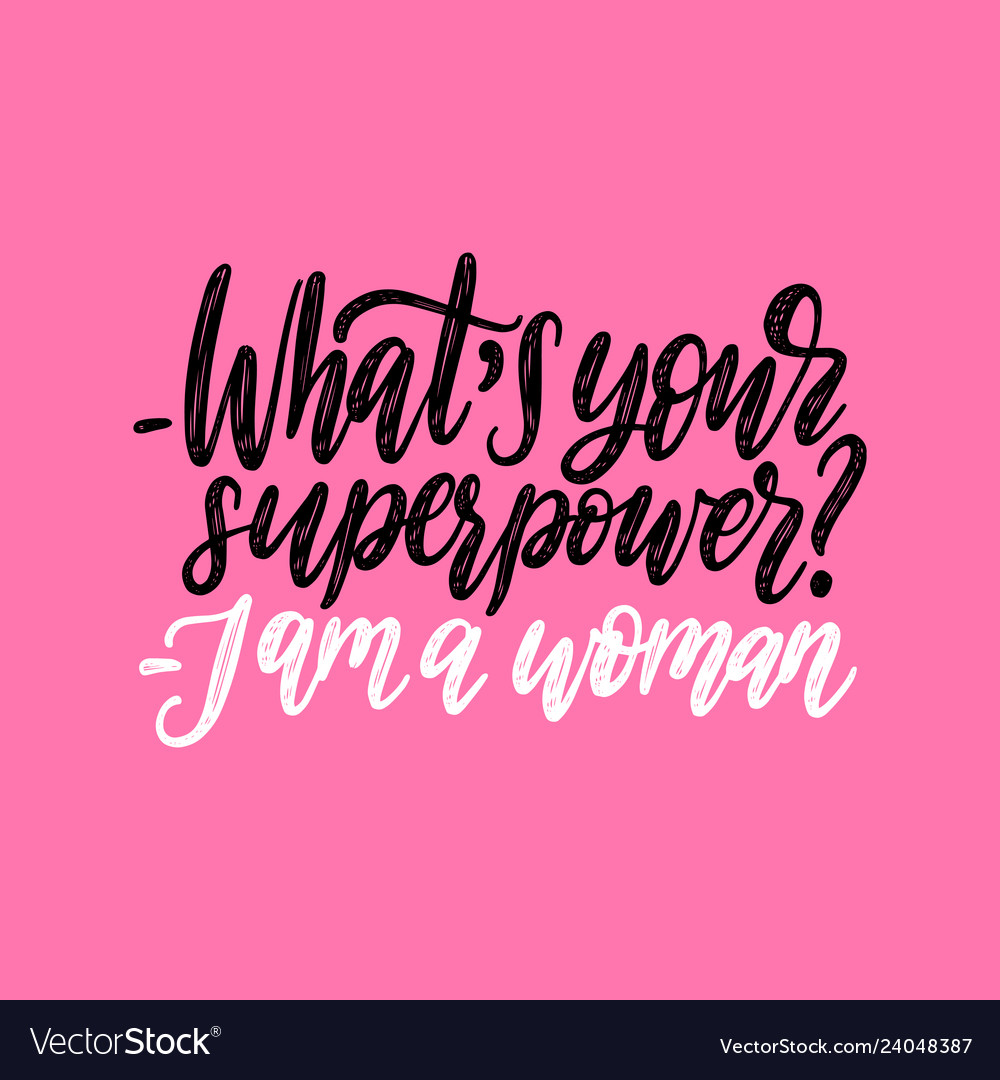 What is your superpower i am a woman hand Vector Image