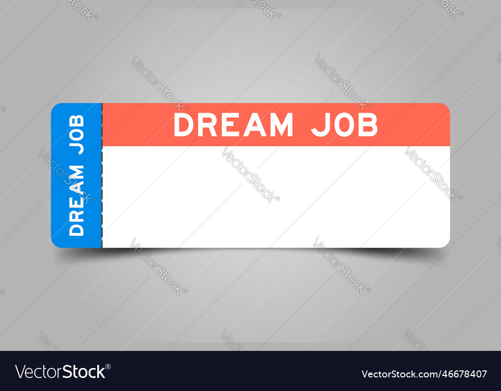 Blue and orange color ticket with word dream job vector image Blue and orange color ticket with word dream job