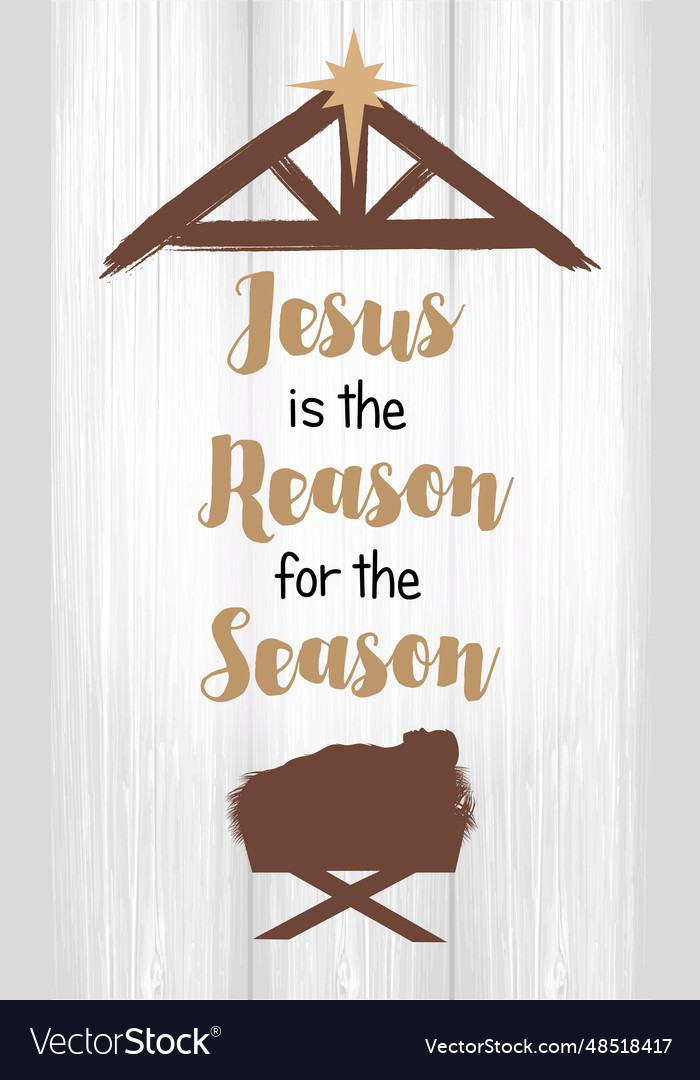 Jesus Is The Reason For The Season Christmas Card Vector Image jesus-is-the-reason-for-the-season-christmas-card-vector-image
