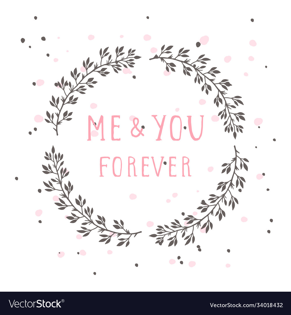 Hand drawn text me and you forever floral Vector Image