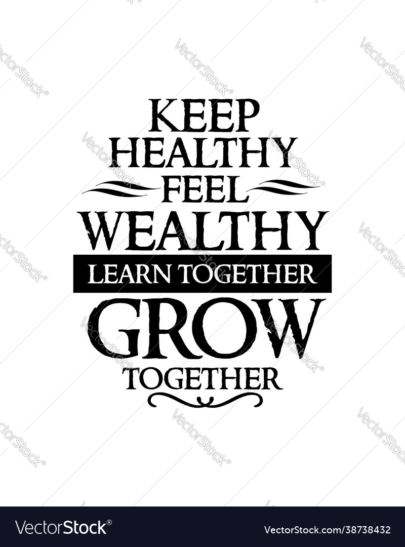 Keep healthy feel wealthy learn together grow vector image Keep healthy feel wealthy learn together grow