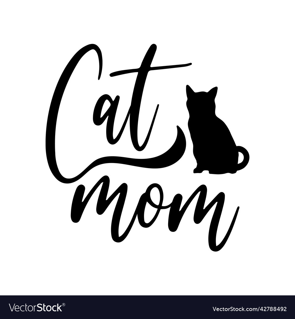 Cat mom lettering quote Royalty Free Vector Image